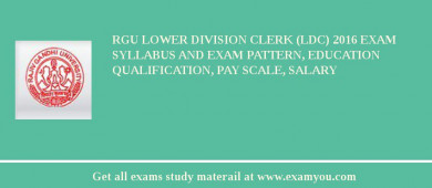 RGU Lower Division Clerk (LDC) 2018 Exam Syllabus And Exam Pattern, Education Qualification, Pay scale, Salary