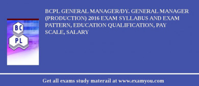BCPL General Manager/Dy. General Manager (Production) 2018 Exam Syllabus And Exam Pattern, Education Qualification, Pay scale, Salary