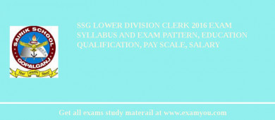 SSG Lower Division Clerk 2018 Exam Syllabus And Exam Pattern, Education Qualification, Pay scale, Salary