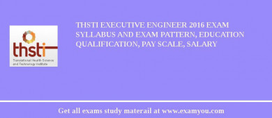 THSTI Executive Engineer 2018 Exam Syllabus And Exam Pattern, Education Qualification, Pay scale, Salary