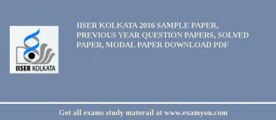 IISER Kolkata 2018 Sample Paper, Previous Year Question Papers, Solved Paper, Modal Paper Download PDF