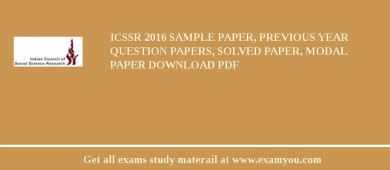 ICSSR 2018 Sample Paper, Previous Year Question Papers, Solved Paper, Modal Paper Download PDF