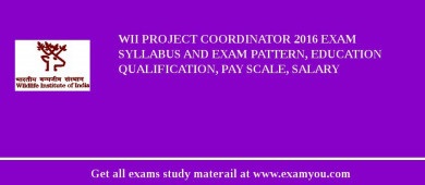 WII Project Coordinator 2018 Exam Syllabus And Exam Pattern, Education Qualification, Pay scale, Salary