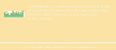 GUDM Project Coordinator (Housing & Slum Development) 2018 Exam Syllabus And Exam Pattern, Education Qualification, Pay scale, Salary