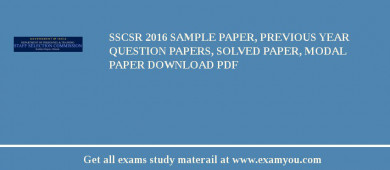SSCSR 2018 Sample Paper, Previous Year Question Papers, Solved Paper, Modal Paper Download PDF