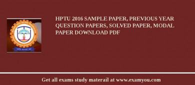 HPTU 2018 Sample Paper, Previous Year Question Papers, Solved Paper, Modal Paper Download PDF