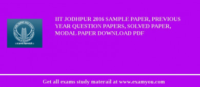 IIT Jodhpur 2018 Sample Paper, Previous Year Question Papers, Solved Paper, Modal Paper Download PDF