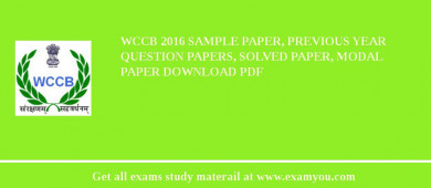 WCCB 2018 Sample Paper, Previous Year Question Papers, Solved Paper, Modal Paper Download PDF