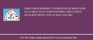 UBKV Programme Coordinator 2018 Exam Syllabus And Exam Pattern, Education Qualification, Pay scale, Salary