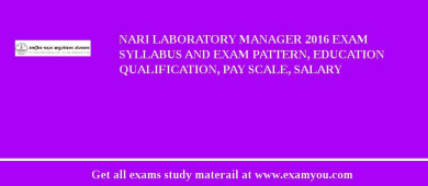 NARI Laboratory Manager 2018 Exam Syllabus And Exam Pattern, Education Qualification, Pay scale, Salary
