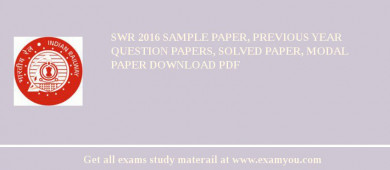 SWR 2018 Sample Paper, Previous Year Question Papers, Solved Paper, Modal Paper Download PDF