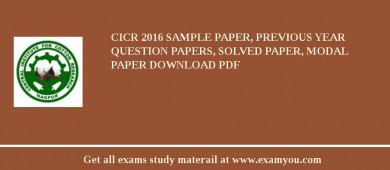 CICR 2018 Sample Paper, Previous Year Question Papers, Solved Paper, Modal Paper Download PDF