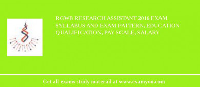 RGWB Research Assistant 2018 Exam Syllabus And Exam Pattern, Education Qualification, Pay scale, Salary