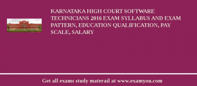 Karnataka High Court Software Technicians 2018 Exam Syllabus And Exam Pattern, Education Qualification, Pay scale, Salary