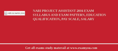 NARI Project Assistant 2018 Exam Syllabus And Exam Pattern, Education Qualification, Pay scale, Salary