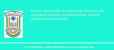MANUU 2018 Sample Paper, Previous Year Question Papers, Solved Paper, Modal Paper Download PDF
