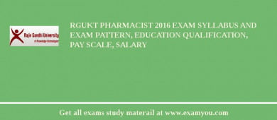 RGUKT Pharmacist 2018 Exam Syllabus And Exam Pattern, Education Qualification, Pay scale, Salary