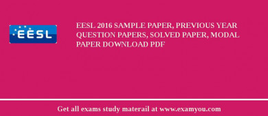 EESL 2018 Sample Paper, Previous Year Question Papers, Solved Paper, Modal Paper Download PDF