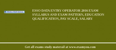 ESSO Data Entry Operator 2018 Exam Syllabus And Exam Pattern, Education Qualification, Pay scale, Salary